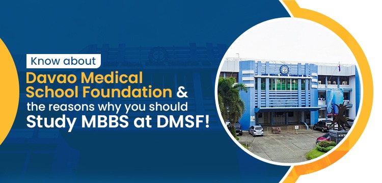 Know about Davao Medical School Foundation and the reasons why you should study MBBS at DMSF!