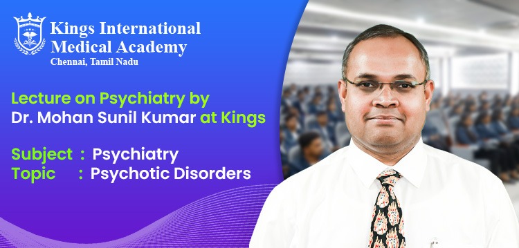 Lecture on Psychiatry by Dr. Mohan Sunil Kumar at Kings International Medical Academy